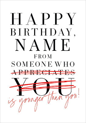 Someone Who's Younger Personalised Birthday Card
