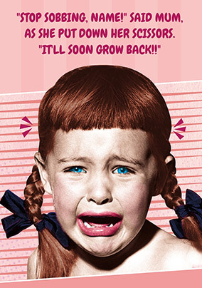 Stop Sobbing It Will Grow Back Mother's day Card