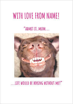 Boring Without Me Mother's Day Card