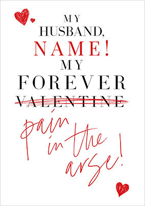 Pain In The Arse Husband Valentine's Day Card