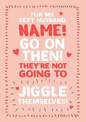 Go On Husband Valentine's Day Card