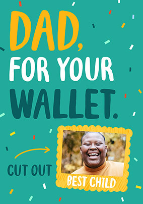 Dad For Your Wallet Photo Father's Day Card