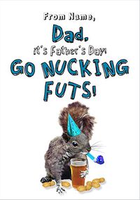 Tap to view Go Nucking Futs Dad Father's Day Card