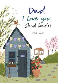 Tap to view Love You Shed Loads Father's Day Card