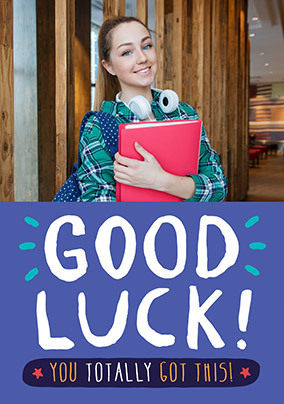 You Got This Good Luck Photo Upload Card