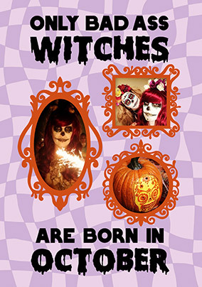 Bad Ass Witches October Photo Birthday Card