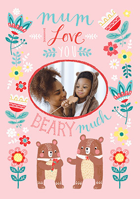 Love You Beary Much Mum Photo Mother's Day Card