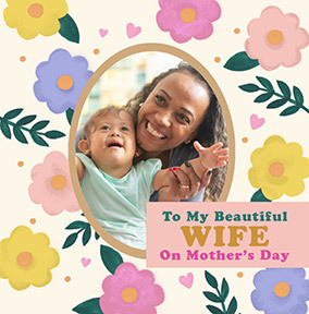 Beautiful Wife Bold Floral Mother's Day Square Photo Card