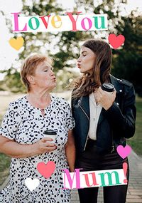 Tap to view Love You Mum Colourful Mother's Day Photo Card