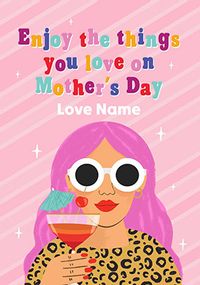 Tap to view Enjoy The Things You Love On Mother's Day Card