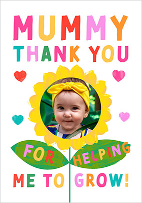 Mummy Thanks For Helping Me Grow Photo Mother's Day Card