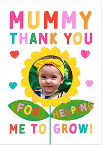 Tap to view Mummy Thanks For Helping Me Grow Photo Mother's Day Card