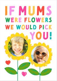 Tap to view If Mums Were Flowers Photo Mother's Day Card