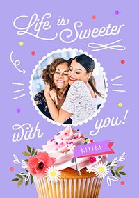 Tap to view Mum Life Is Sweeter With You Photo Mother's Day Card