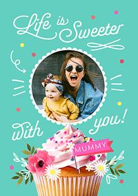 Tap to view Mummy Life Is Sweeter With You Photo Mother's Day Card