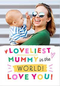 Tap to view Loveliest Mummy In The World Photo Mother's Day Card