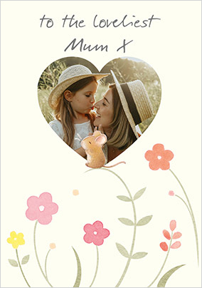 To the Loveliest Mum Photo Mother's Day Card