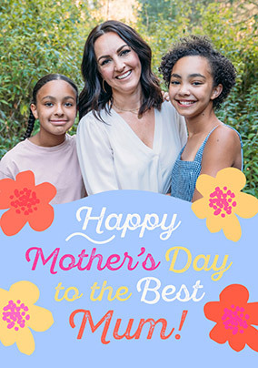 Happy Mother's Day to the Best Mum Floral Photo Card