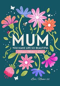 Tap to view Mum You Make Life Beautiful Mother's Day Card