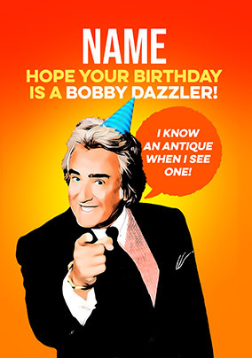 A Bobby Dazzler Spoof Birthday Card