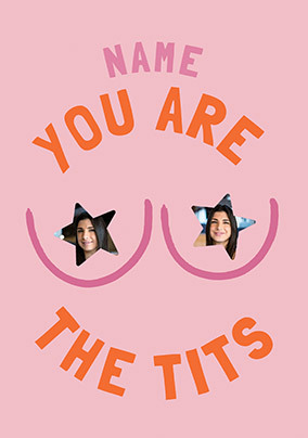 You Are The Tits Photo Birthday Card