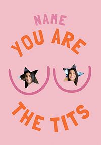 Tap to view You Are The Tits Photo Birthday Card