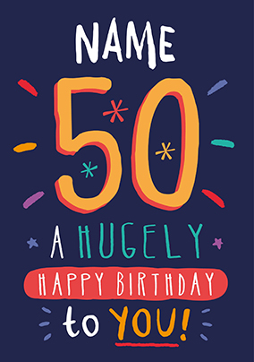 Hugely Happy 50th Birthday Card