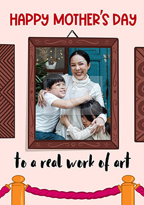 Real Work of Art Mother's Day Photo Card