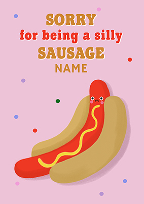 Sorry for being a Silly Sausage Personalised Card