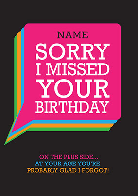 Sorry I Missed Your Birthday Personalised Card