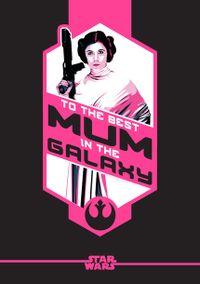 Tap to view Star Wars Best Mum In The Galaxy Mother's Day Card