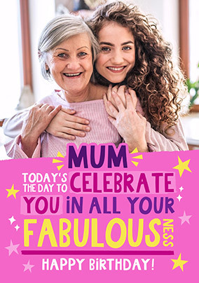 Mum Fabulousness Photo Birthday Card
