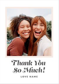 Tap to view Thank You So Much Photo Card