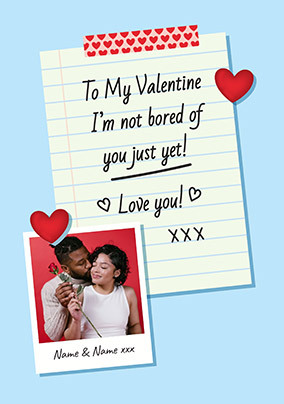 Not Bored Of You Yet Valentine's Day Photo Card