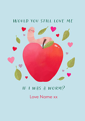 If I Was A Worm Valentine's Day Card