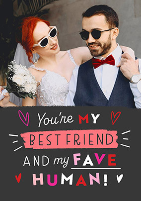 Best Friend and Fave Human Photo Valentine's Day Card