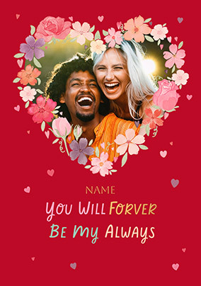 You'll Forever Be My Always Photo Valentine's Day Card