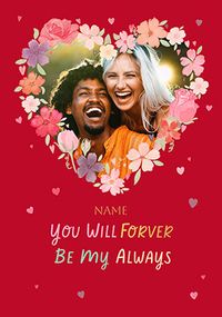 Tap to view You'll Forever Be My Always Photo Valentine's Day Card