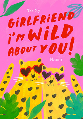 Girlfriend I'm Wild About You Valentine's Day Card