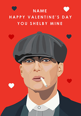 You Shelby Mine Peaky Blinders Spoof Valentine's Day Card