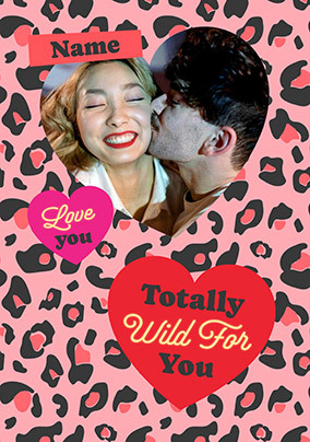 Totally Wild For You Photo Valentine's Day Card