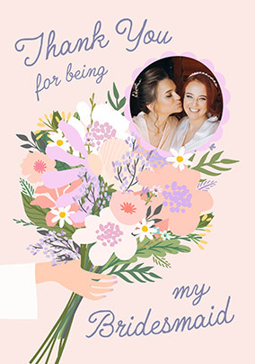 Thanks For Being My Bridesmaid Floral Wedding Photo Card