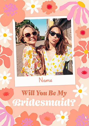 Will you be my Bridesmaid Floral Photo Card