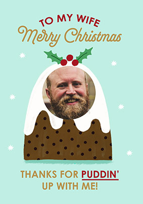 Thanks For Puddin' Up With Me Wife Christmas Card