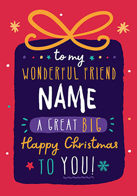 Wonderful Friend Personalised Present Christmas Card