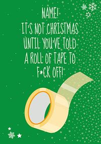 Tap to view F*ck Off Roll Of Tape Christmas Card