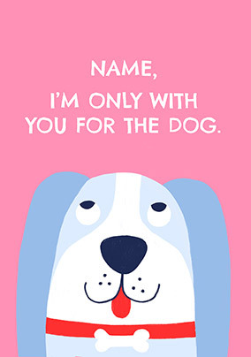 Only With You for the Dog Personalised Card