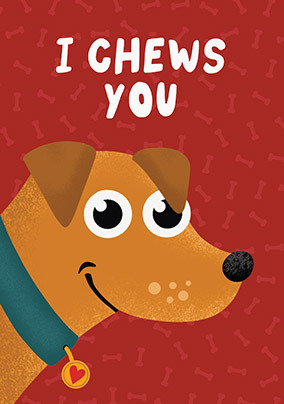 I Chews You Valentine's Day Card