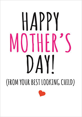 Best Looking Child Mother's Day Card