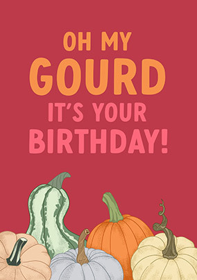 Oh My Gourd Birthday Card